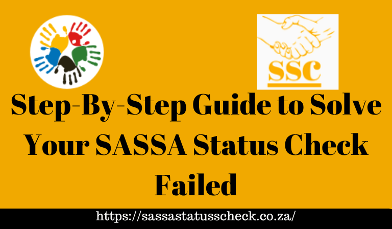 Step-By-Step Guide to Solve Your SASSA Status Check Failed