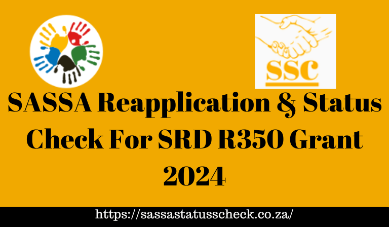 SASSA Reapplication & Status Check For SRD R350 Grant 2024