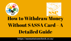Withdraw Money Without SASSA Card